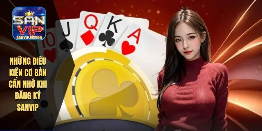 Những điều kiện cơ bản cần nhớ khi đăng ký SANVIP