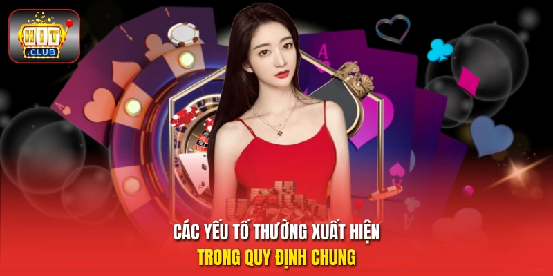 Các yếu tố thường xuất hiện trong quy định chung