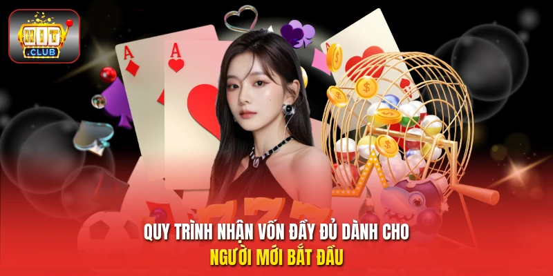 Quy trình nhận vốn đầy đủ dành cho người mới bắt đầu