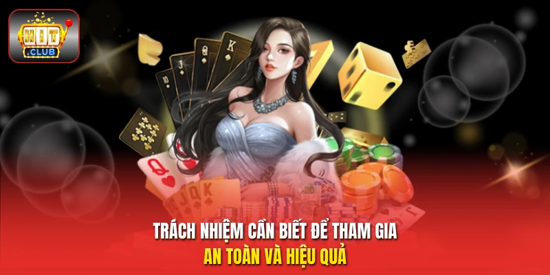 Trách nhiệm cần biết để tham gia an toàn và hiệu quả